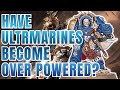 Are the Ultramarines OVERPOWERED?