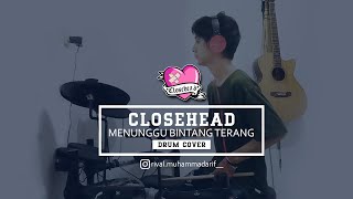 CLOSEHEAD - MENUNGGU BINTANG TERANG (Drum Cover)