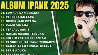 LAGU IPANK FULL ALBUM LUMPUR DAN BERLIAN