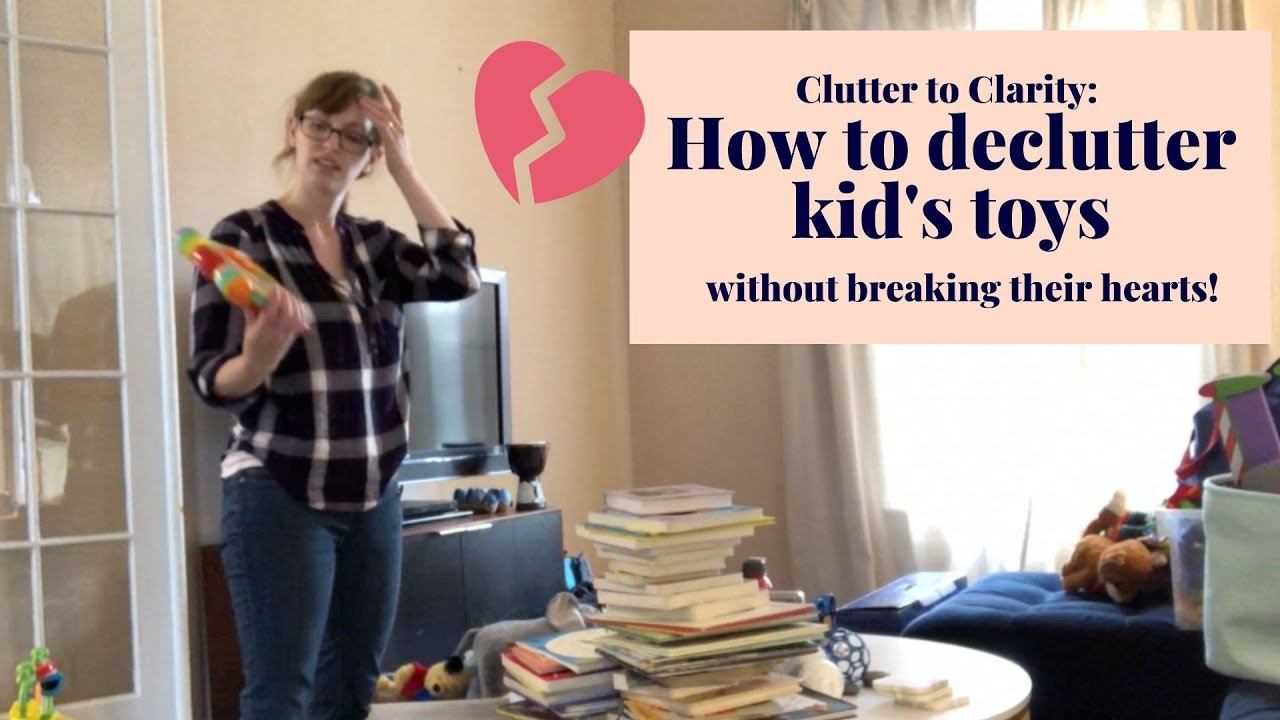 HOW TO DECLUTTER KIDS TOYS WITHOUT BREAKING THEIR HEARTS | What to keep ...