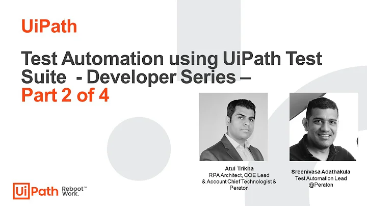 Test Automation using UiPath Test Suite  - Developer Series - Part 2 of 4