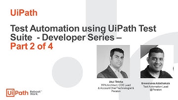 Test Automation using UiPath Test Suite  - Developer Series - Part 2 of 4