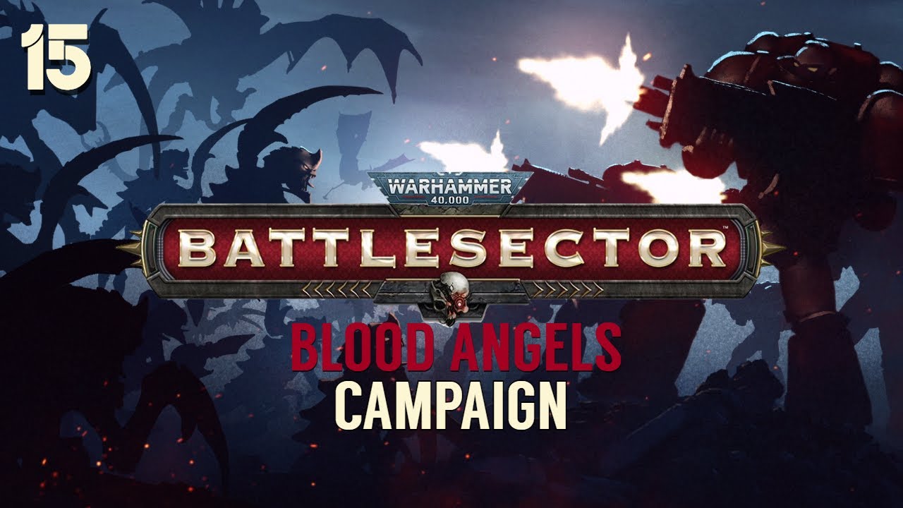 Warhammer 40,000: Battlesector | Campaign - Blood Angels #15 | Mission 16: Wind River Blockade