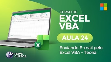Aula 24: Enviando E-mail pelo Excel VBA (Teoria) | Excel VBA | Prime Cursos