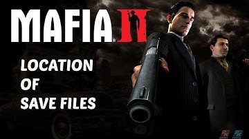 Mafia II Saved Files Location (SOLVED!!)