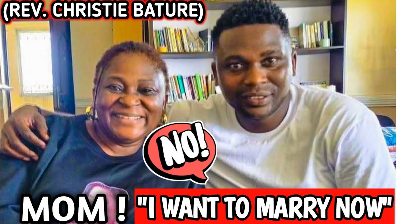 REV. CHRISTIE BATURE SON❣️WHY I WILL STOP MY FIRST SON FROM GETTING MARRIED NOW💯