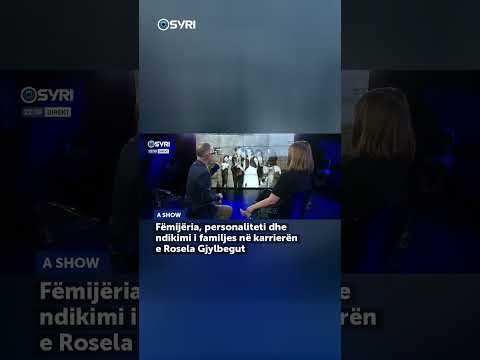 Fëmijëria, personaliteti dhe ndikimi i familjes në karrierën e Rosela Gjylbegut - SHORTS