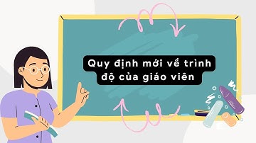 Quy định mới về trình độ của giáo viên | Báo Lao Động