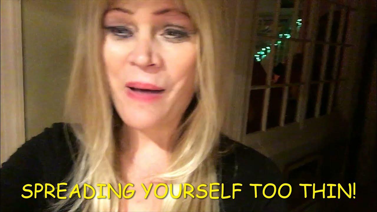 Spreading yourself too thin youtube