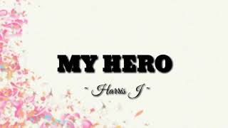 Harris J - My Hero | Lyrics