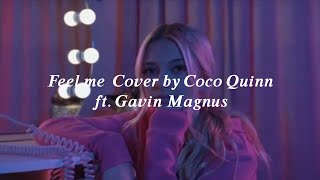 Feel me - Lyrics ( Cover by Coco Quinn ft. Gavin Magnus )