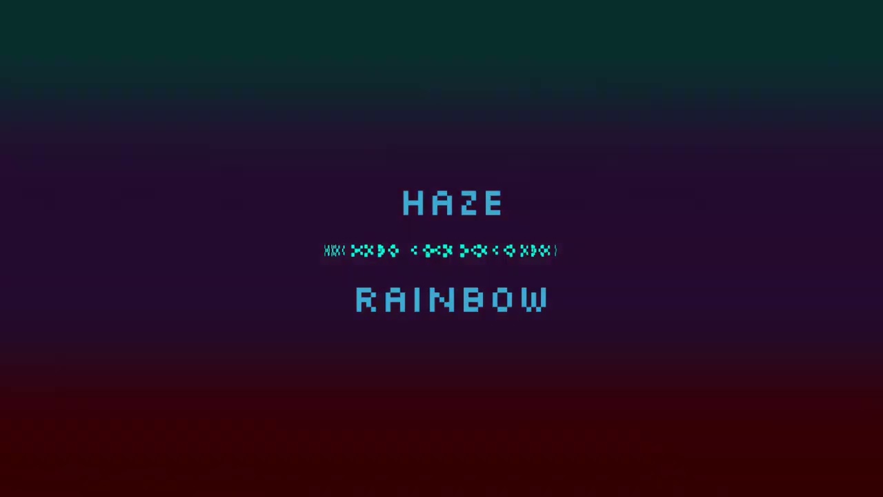 HAZE - RainBoW