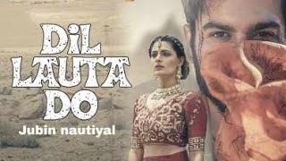 Dil Lauta Do Song |Jubin Nautiyal , Payal Dev |Sunny K Saiyami K ,Kunaal V |