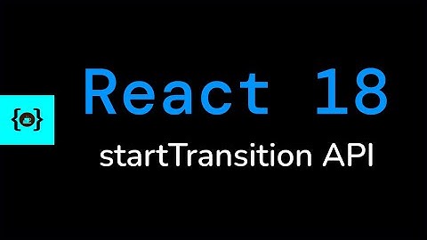 startTransition API #2 - React 18