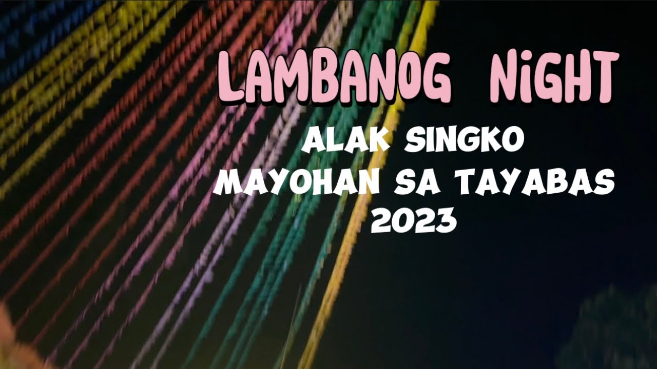 LAMBANOG NIGHT - ALAK SINGKO | MAYOHAN SA TAYABAS 2023