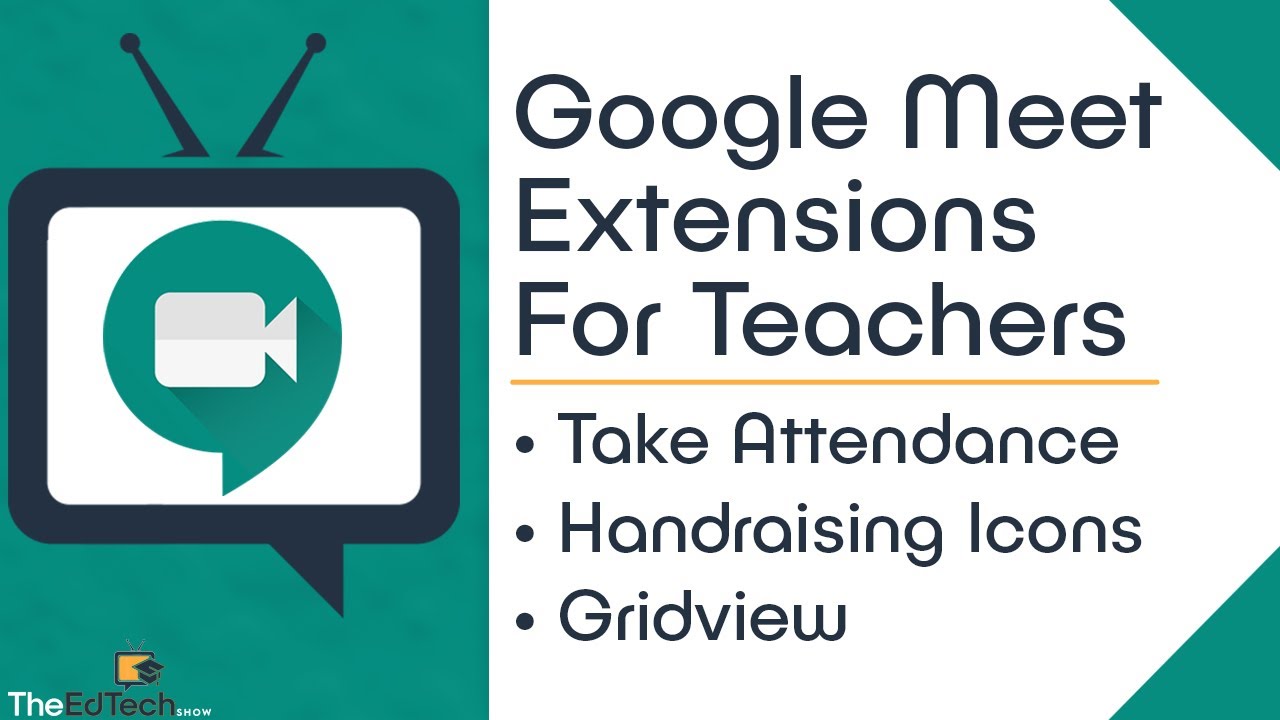 Google Meet Extensions For Classroom Teachers:... - youtube