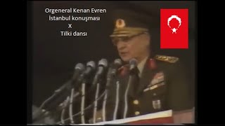 Kenan Evren X Tilki Dansı