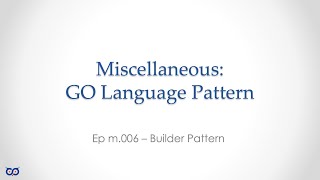 #gotr #golang misc ep006 - Builder Pattern