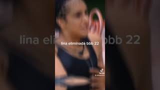 Lina Eliminada Bbb 22
