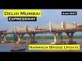 Delhi Mumbai Expressway | Update 12 | Narmada Bridge Update