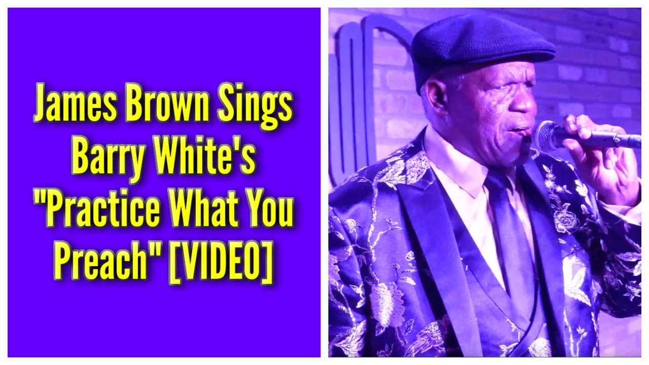 James Brown Sings Barry White’s “Practice What You Preach”