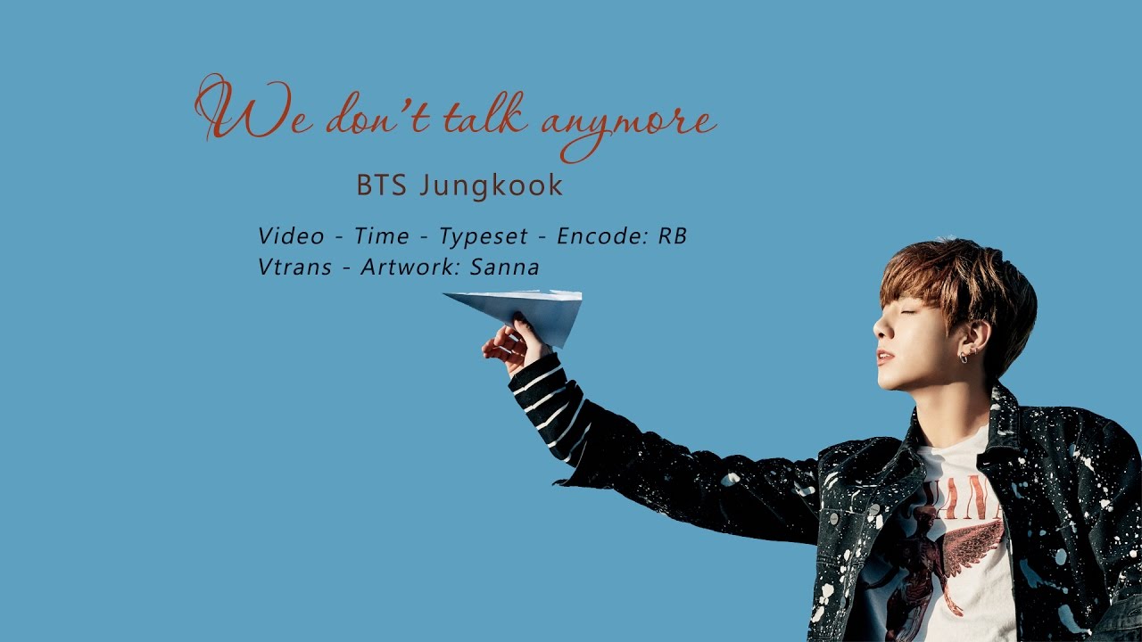 [Vietsub] We don't talk anymore cover by BTS Jungkook
