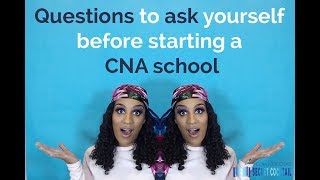 Questions to ask yourself before starting a CNA school.