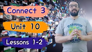 شرح منهج كونكت 3 〡الوحدة العاشرة الدرسين الأول و الثاني 〡Connect 3 Unit 10 Lessons 1-2 〡بسطنهالك