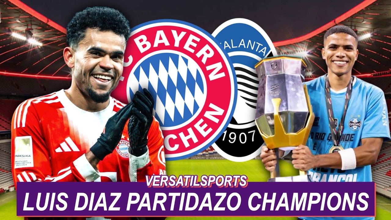 LUIS DIAZ PARTIDAZO ATALANTA vs BAYER MUNICH | ENAMORADO CAMPEON en BRASIL