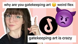 Gatekeeping is actually good... (ARTIST EDITION)