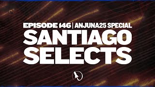 Santiago Selects - Anjuna25 Special | Progressive House & Trance DJ Mix | Emotional Dance Music Mix