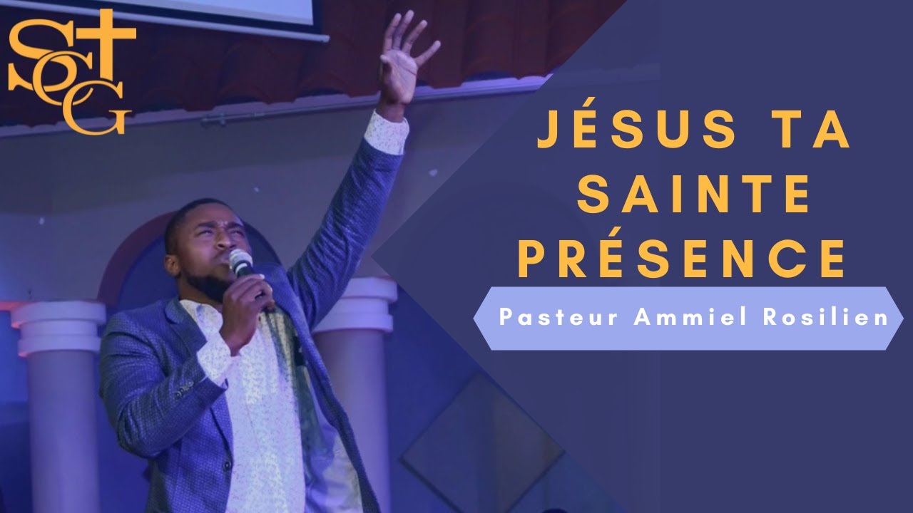 Jésus ta sainte présence | Ak lespri ou ranpli-m | Pasteur Ammiel Rosilien