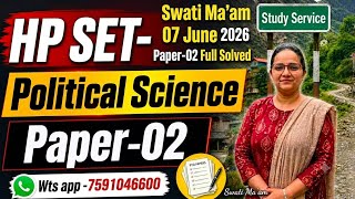 HP SET 2026 Political Science Paper-02 | 07 June 2026 Answer Key & Full Solution by Swati Ma’am