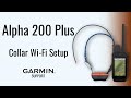 Alpha® 200 Plus | Collar Wi-Fi® Setup | Garmin Support
