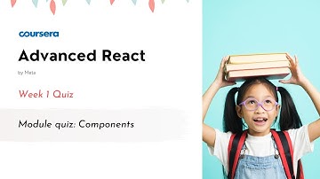 Advanced React Week 1 | Module quiz: Components Quiz Answers