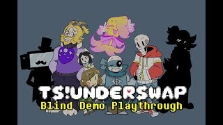 Dorked Plays: TS!Underswap Demo [Blind] (APRIL FOOLS)