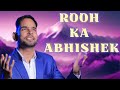 Rooh ka abhishek  live worship by worshiper siddhant