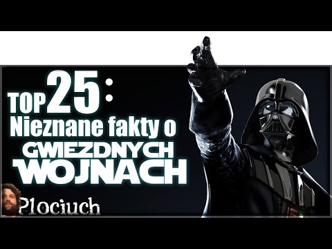 TOP 25 - Nieznane fakty o Star Wars - Plociuch #197