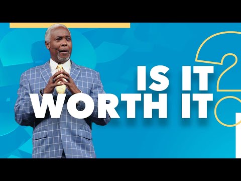 Is It Worth It | Bishop Dale C. Bronner