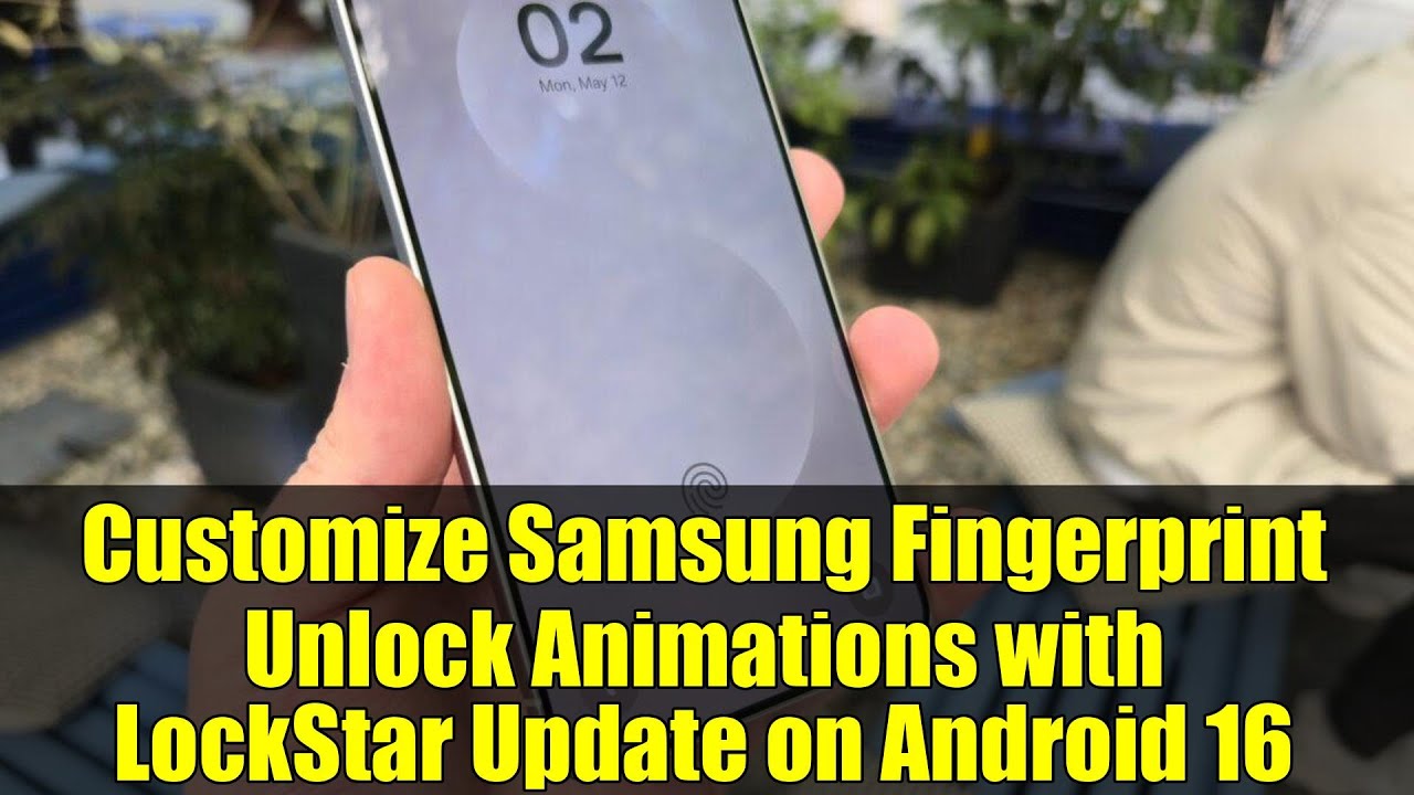 Customize Samsung Fingerprint Unlock Animations with LockStar Update on Android 16