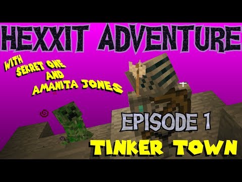 Hexxit Adventure With Sekret And Amanita Ep1 Tinker Town