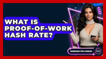 What Is Proof-of-Work Hash Rate? - Emerging Tech Insider