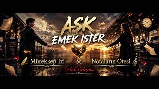 Aşk Emek İster ❤️ | Duygusal Düet | Kalpten Gelen Yeni Aşk Şarkısı 2026