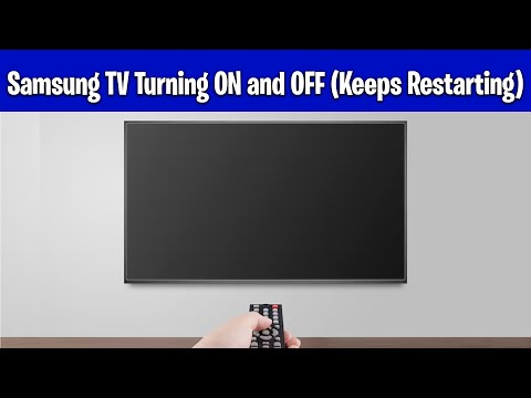 Samsung TV Turning ON and OFF (Keeps Restarting)