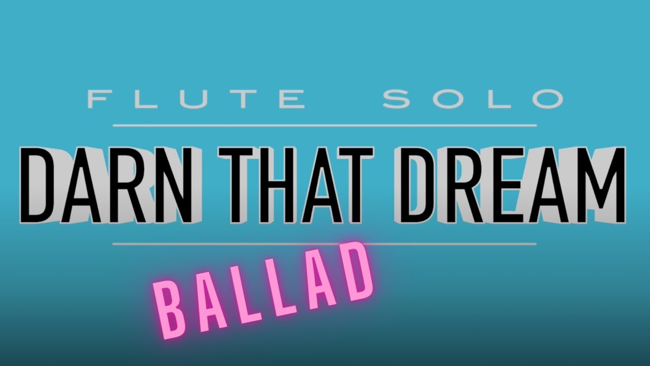 Darn that dream  | Jazz Flute |  +Playback