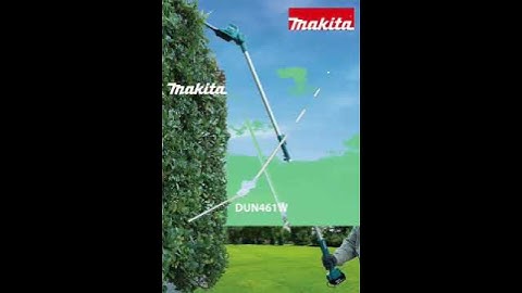 Comming Soon.. MÁY TỈA HÀNG RÀO DÙNG PIN DUN461WZ #MakitaVietNam