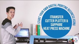 Start your own T-shirt Printing Business using i-Transfer Cutter Plotter and Sapphire Heat Press!