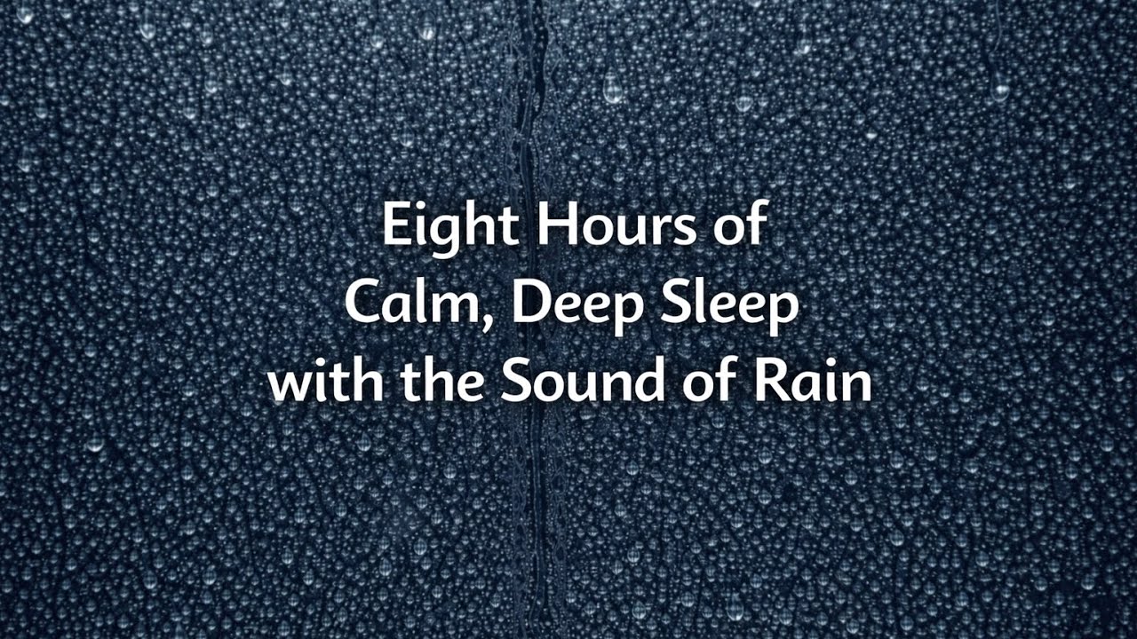Deep Sleep Rain Sounds – 8 Hours of Calm, Relaxing Rain