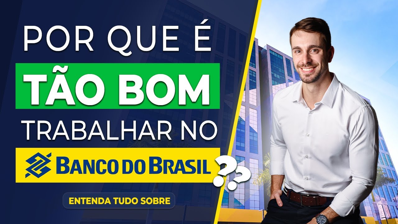 POR QUE É TÃO BOM TRABALHAR NO BB?