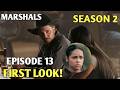 Marshals Episode 12 FIRST LOOK & Trailer